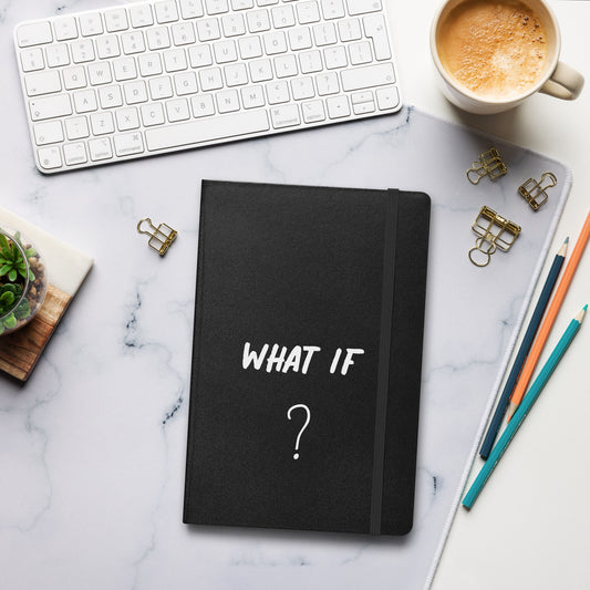 Black notebook with the words "WHAT IF ?" written on the cover.